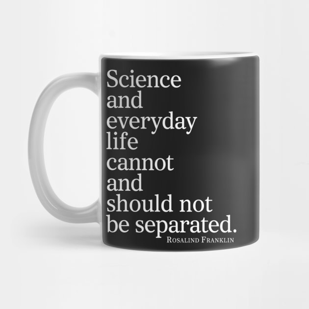 Science And Everyday Life Cannot And Should Not Be Separated by ScienceCorner